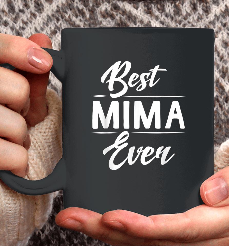 Best Mima Ever Grandma Mother's Day Coffee Mug