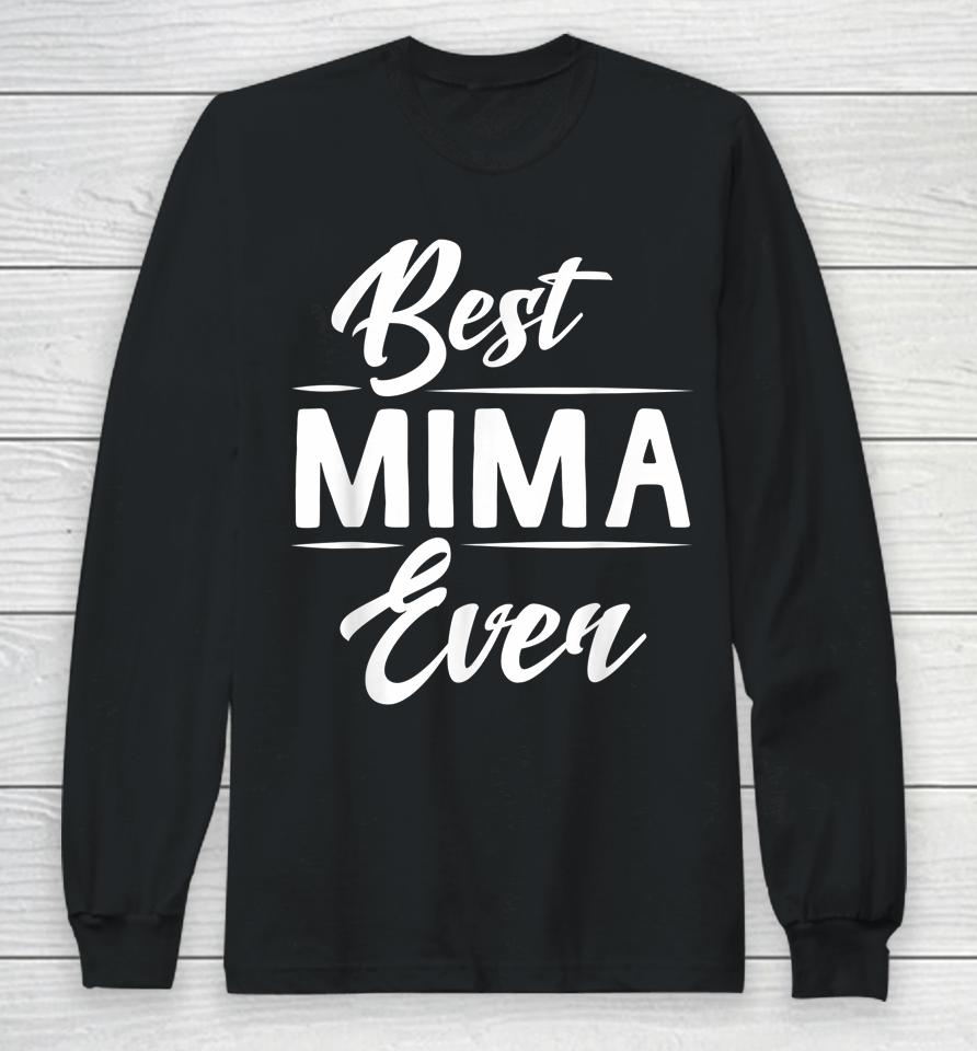 Best Mima Ever Grandma Mother's Day Long Sleeve T-Shirt
