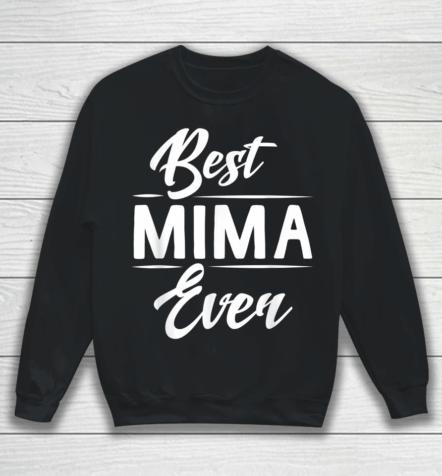 Best Mima Ever Grandma Mother's Day Sweatshirt