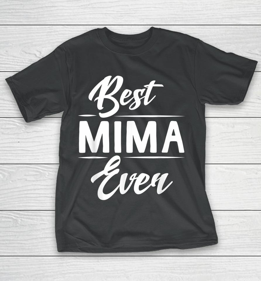 Best Mima Ever Grandma Mother's Day T-Shirt