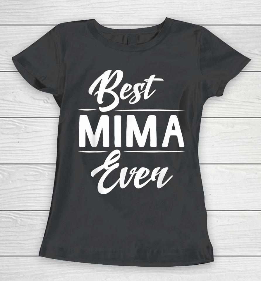 Best Mima Ever Grandma Mother's Day Women T-Shirt