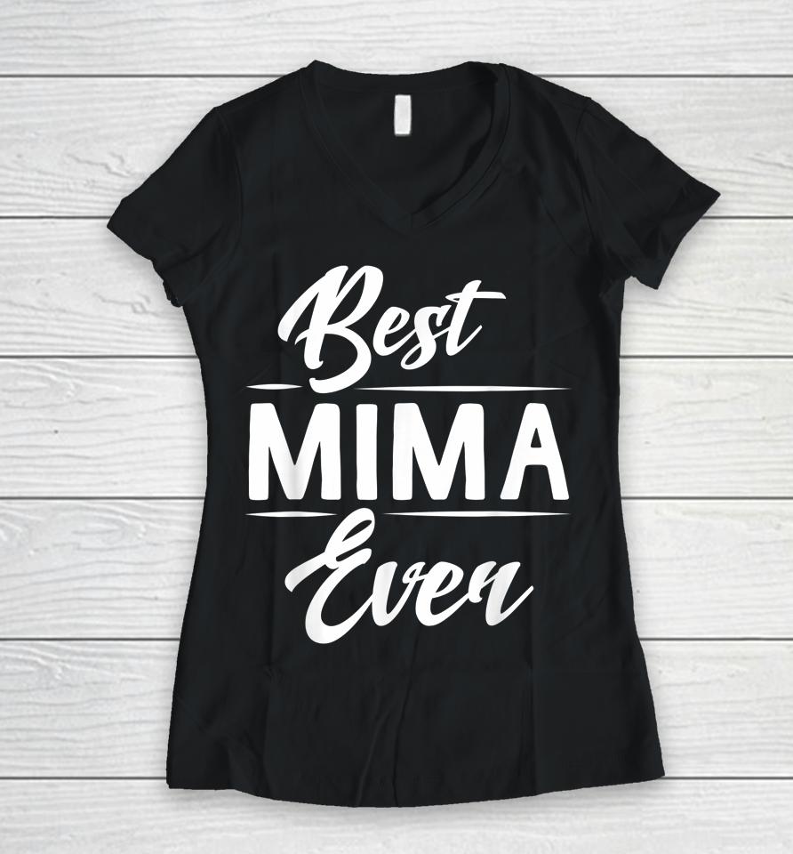 Best Mima Ever Grandma Mother's Day Women V-Neck T-Shirt