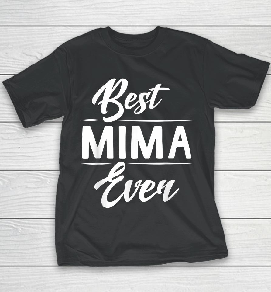 Best Mima Ever Grandma Mother's Day Youth T-Shirt