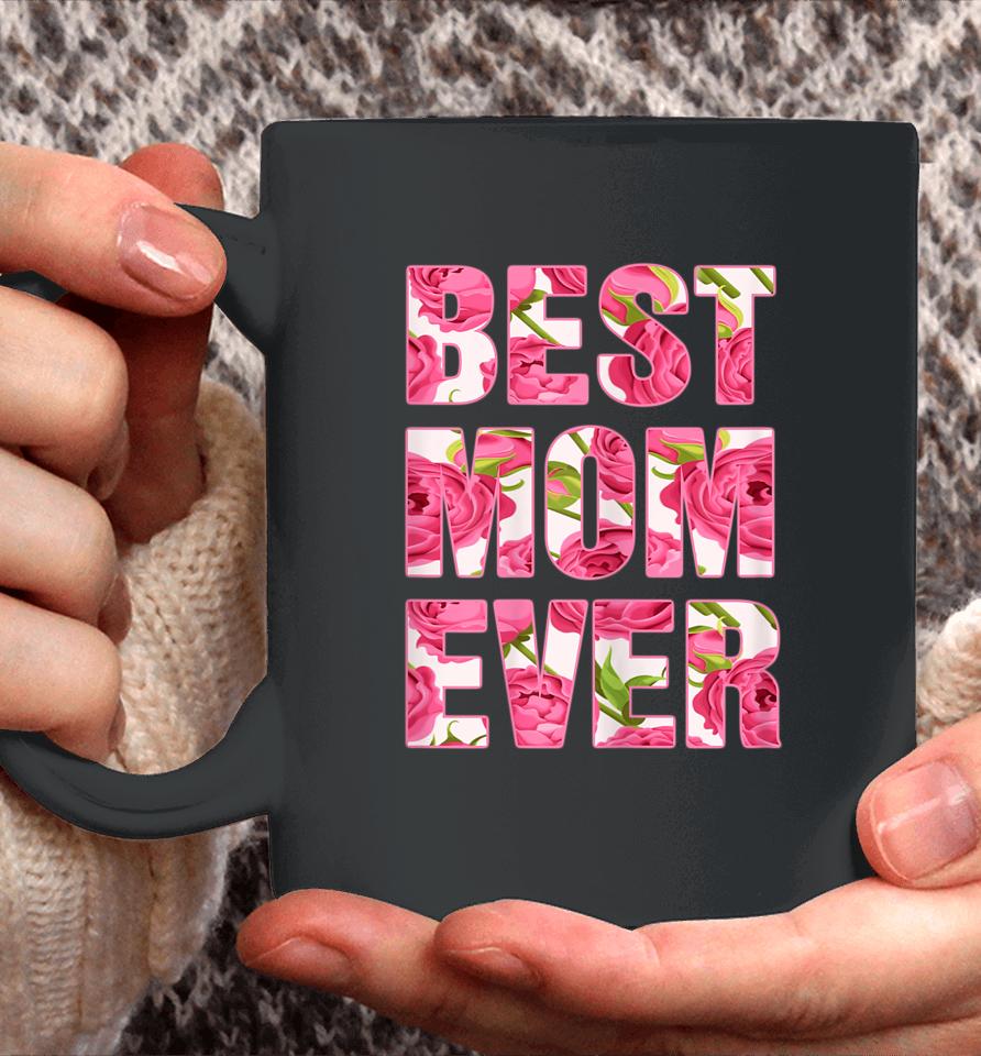 Best Mom Ever Mother's Day Gifts Coffee Mug