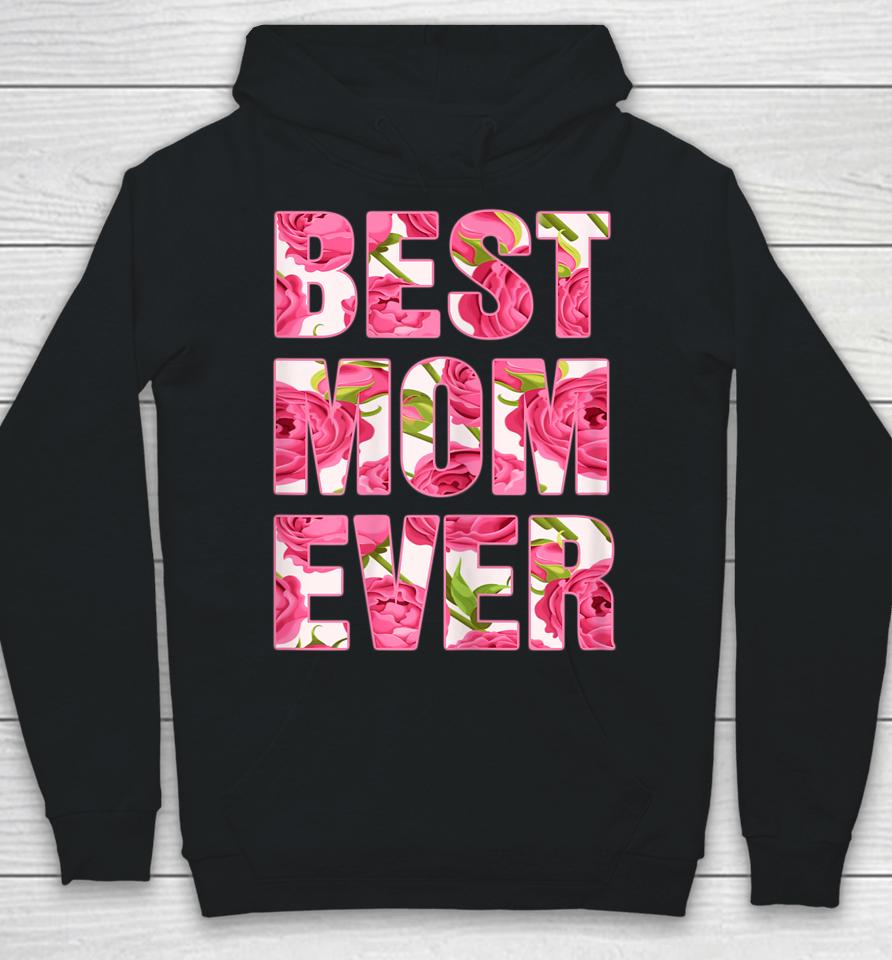 Best Mom Ever Mother's Day Gifts Hoodie