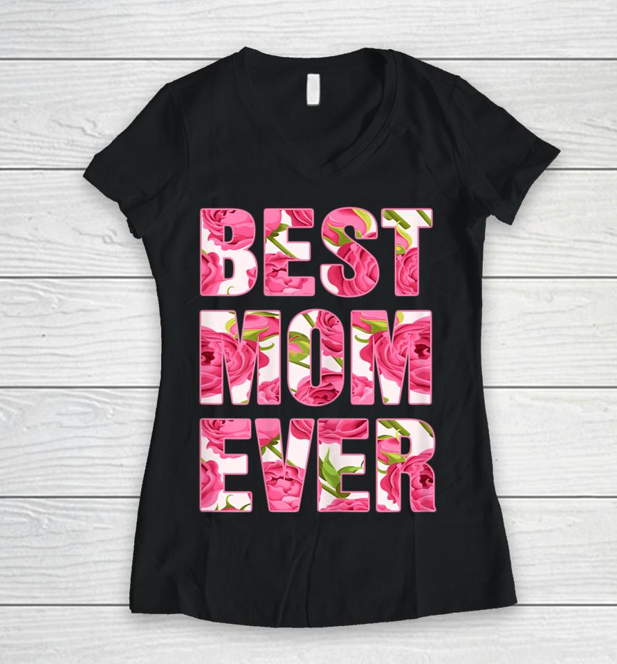 Best Mom Ever Mother's Day Gifts Women V-Neck T-Shirt