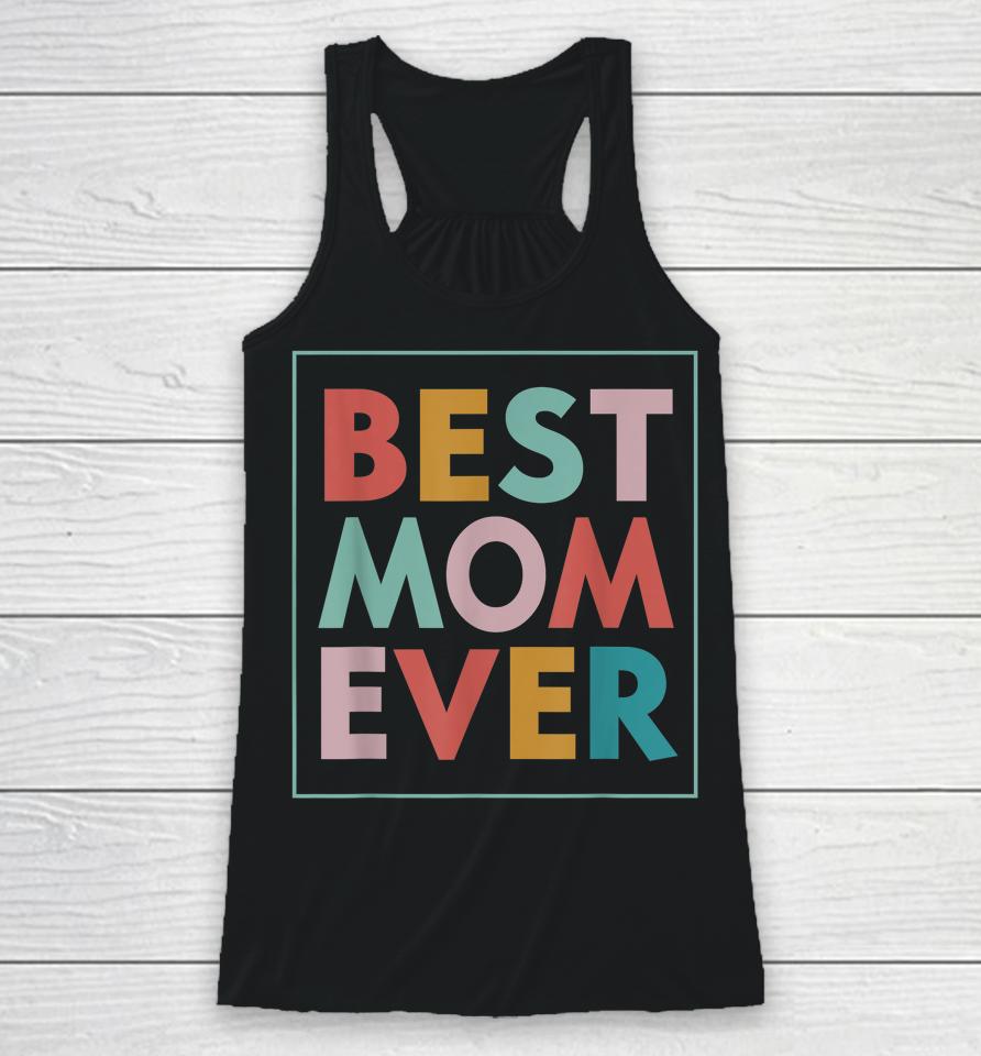Best Mom Ever Mother's Day Racerback Tank