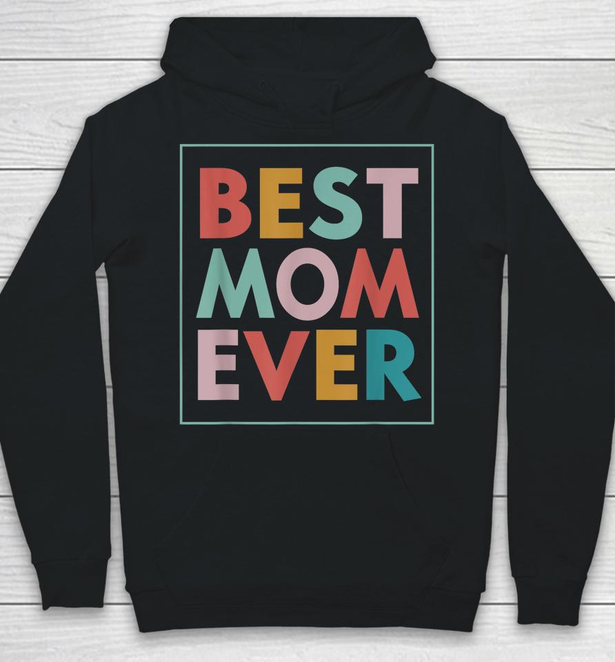 Best Mom Ever Mother's Day Hoodie