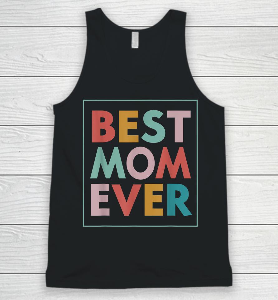 Best Mom Ever Mother's Day Unisex Tank Top