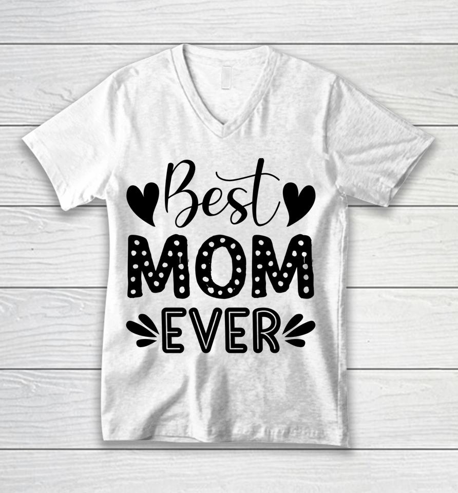 Best Mom Ever Unisex V-Neck T-Shirt