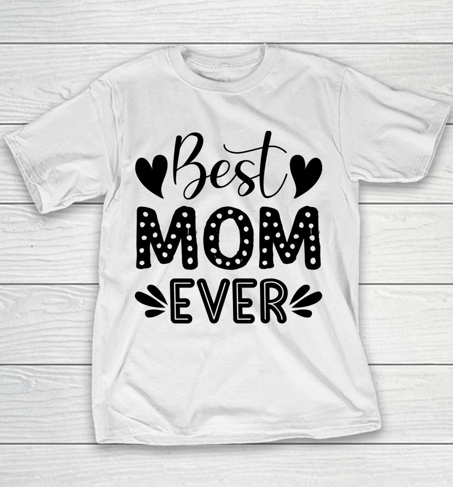 Best Mom Ever Youth T-Shirt