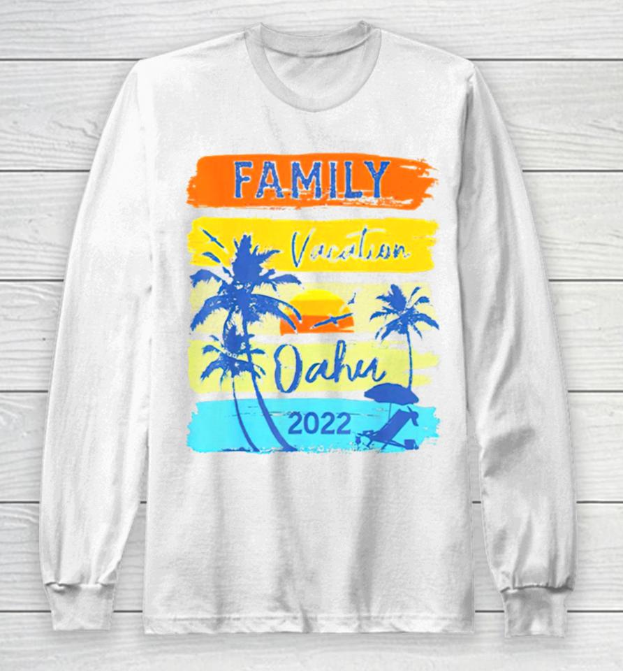 Best Oahu Hawaii Hawaiian Vacation 2022 Long Sleeve T-Shirt