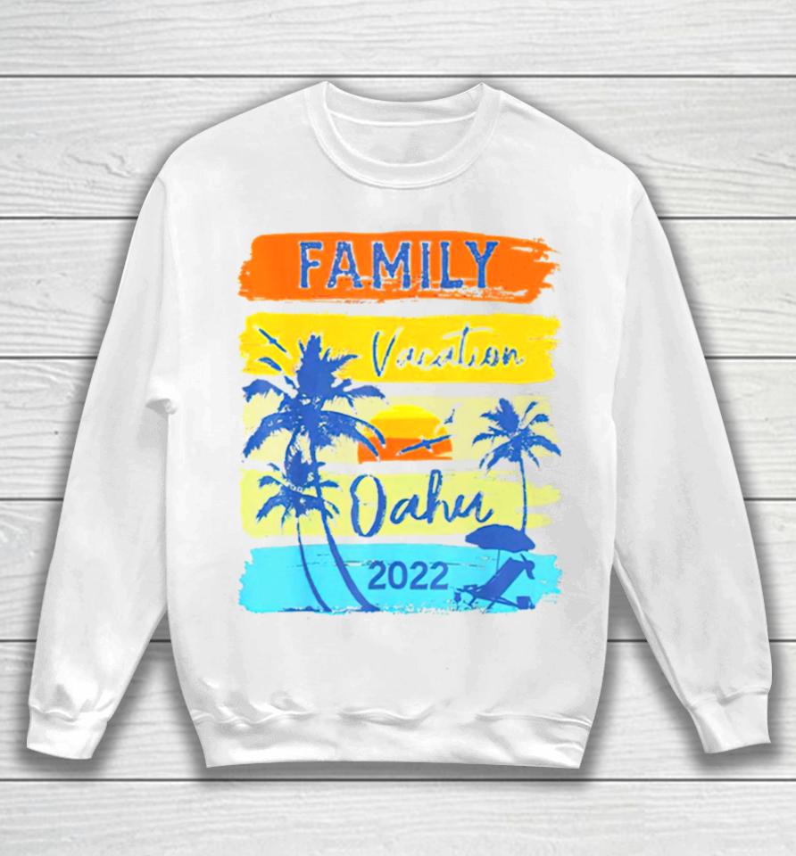 Best Oahu Hawaii Hawaiian Vacation 2022 Sweatshirt