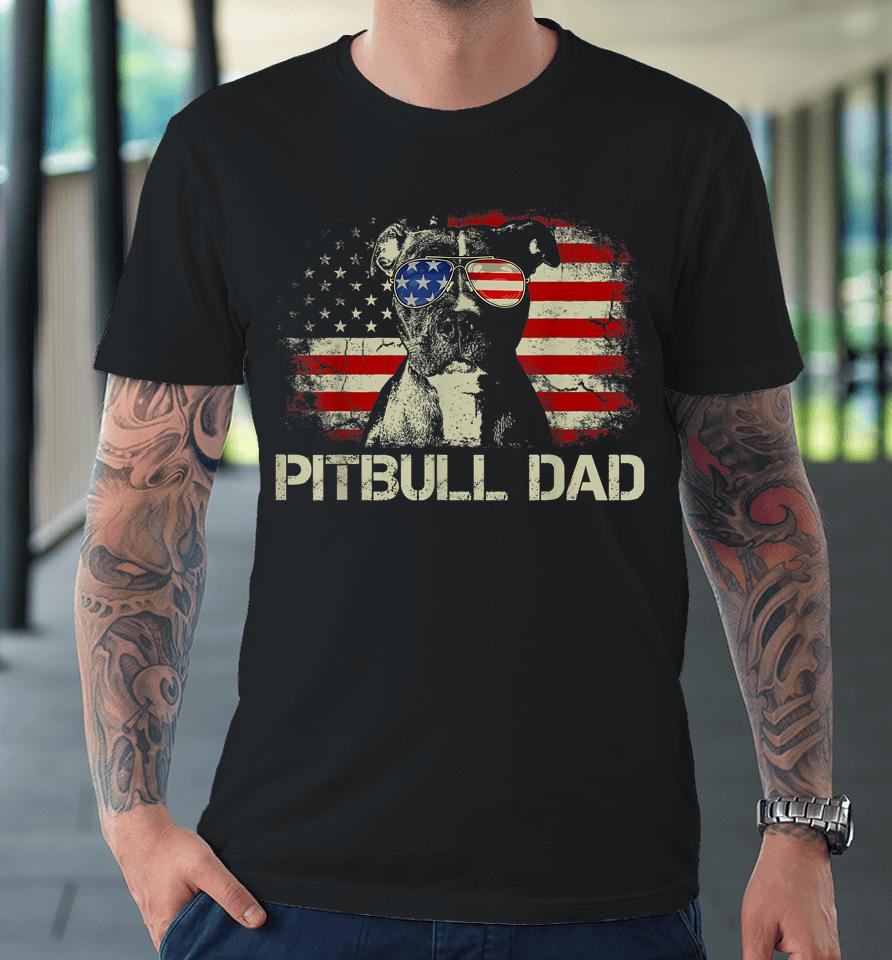 Best Pitbull Dad Ever American Flag 4Th Of July Gift Premium T-Shirt