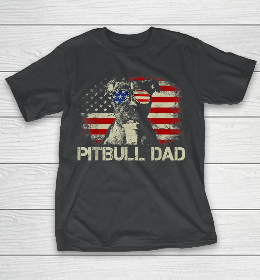 Best Pitbull Dad Ever American Flag 4Th Of July Gift T-Shirt