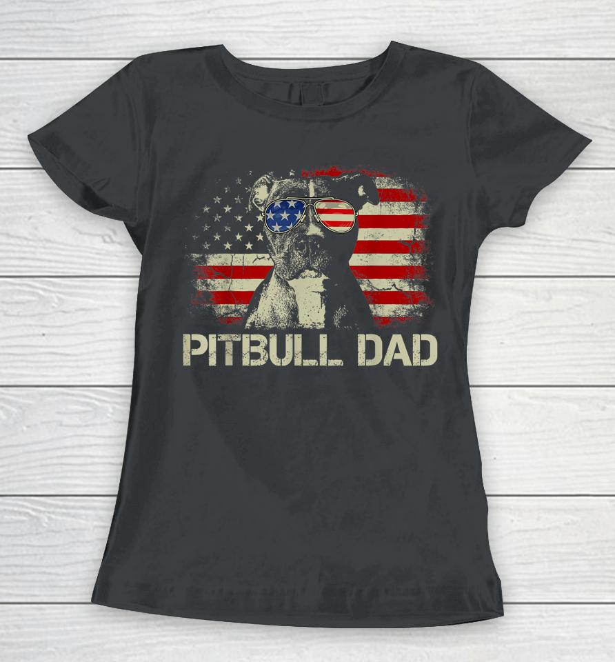 Best Pitbull Dad Ever American Flag 4Th Of July Gift Women T-Shirt