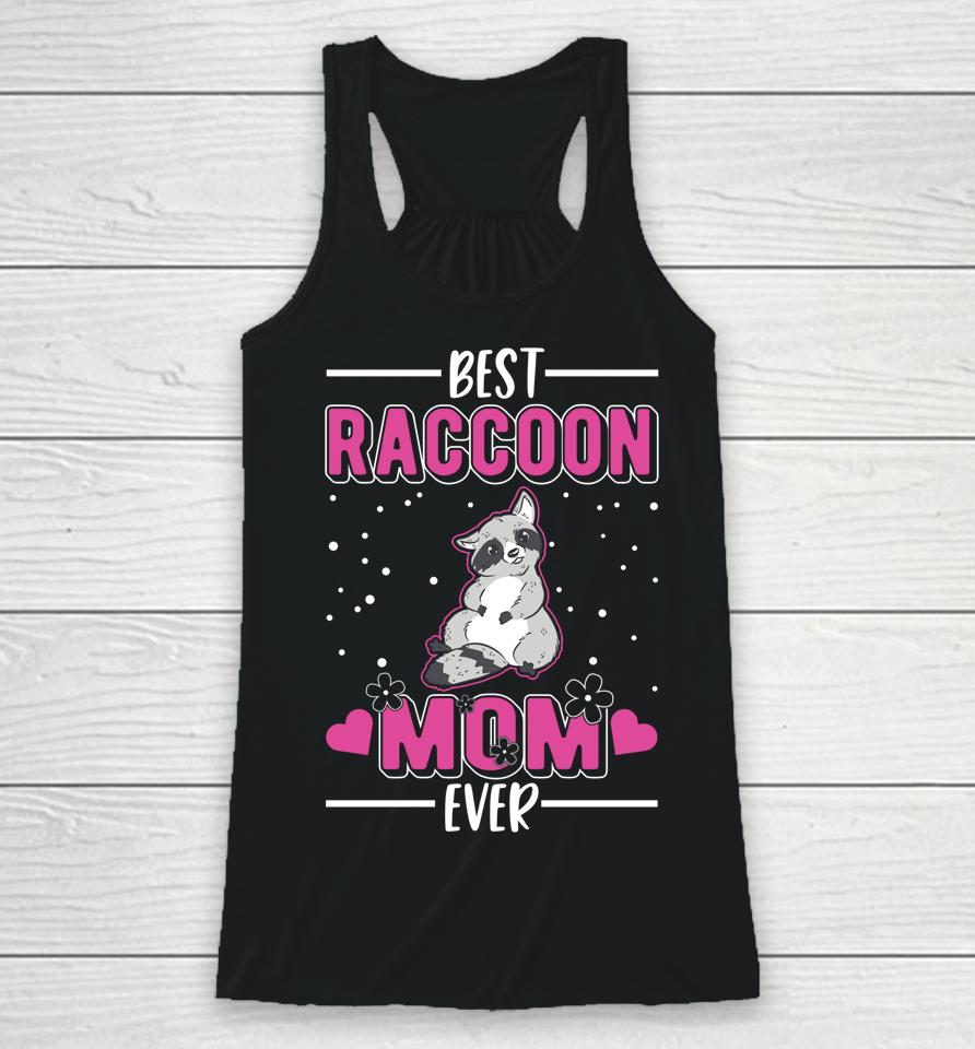 Best Raccoon Mom Ever Racerback Tank
