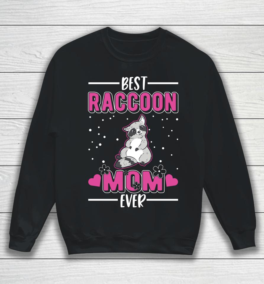 Best Raccoon Mom Ever Sweatshirt