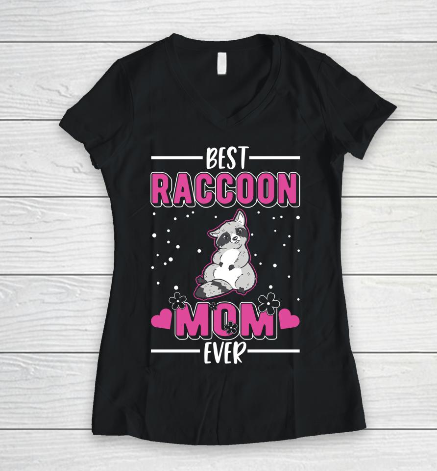 Best Raccoon Mom Ever Women V-Neck T-Shirt