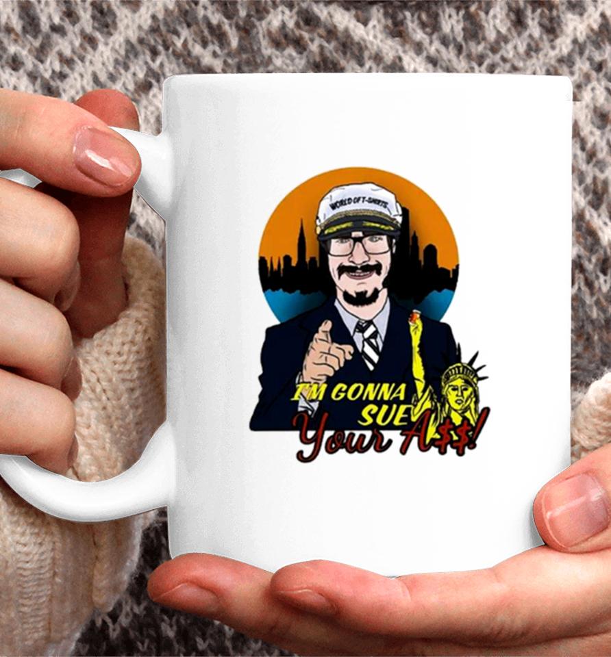 Better Call Josh I’m Gonna Sue Your Ass Coffee Mug
