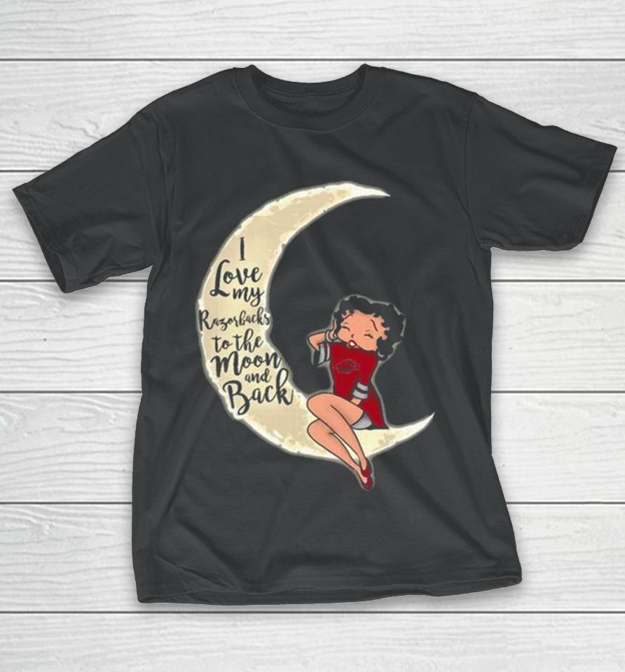 Betty Boop I Love My Arkansas Razorbacks To The Moon And Back T-Shirt