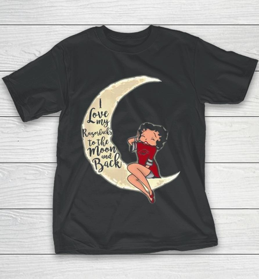 Betty Boop I Love My Arkansas Razorbacks To The Moon And Back Youth T-Shirt