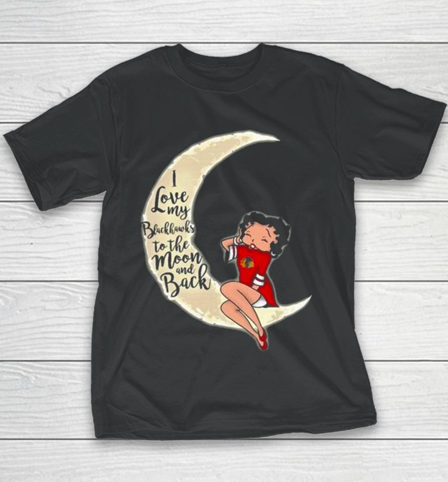 Betty Boop I Love My Chicago Blackhawks To The Moon And Back Youth T-Shirt