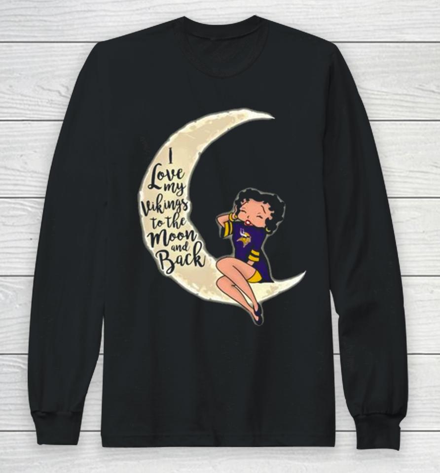 Betty Boop I Love My Minnesota Vikings To The Moon And Back Long Sleeve T-Shirt