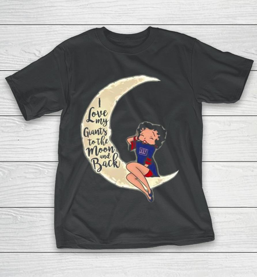 Betty Boop I Love My New York Giants To The Moon And Back T-Shirt
