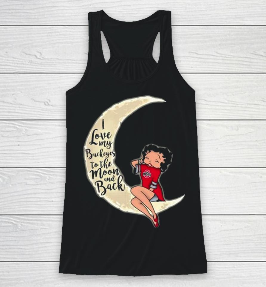 Betty Boop I Love My Ohio State Buckeyes To The Moon And Back Racerback Tank
