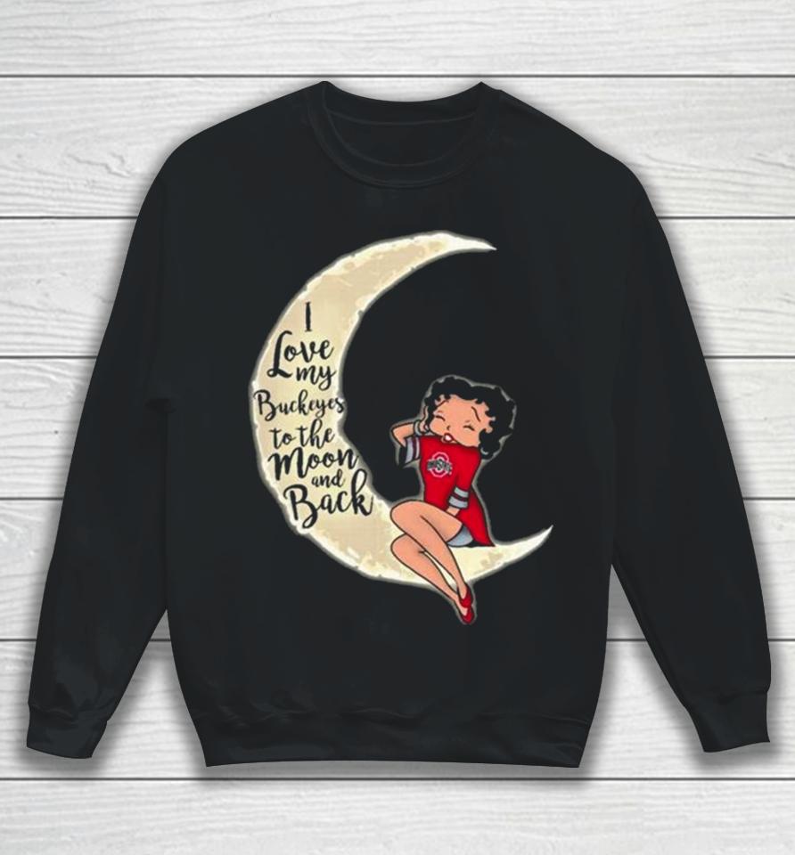 Betty Boop I Love My Ohio State Buckeyes To The Moon And Back Sweatshirt