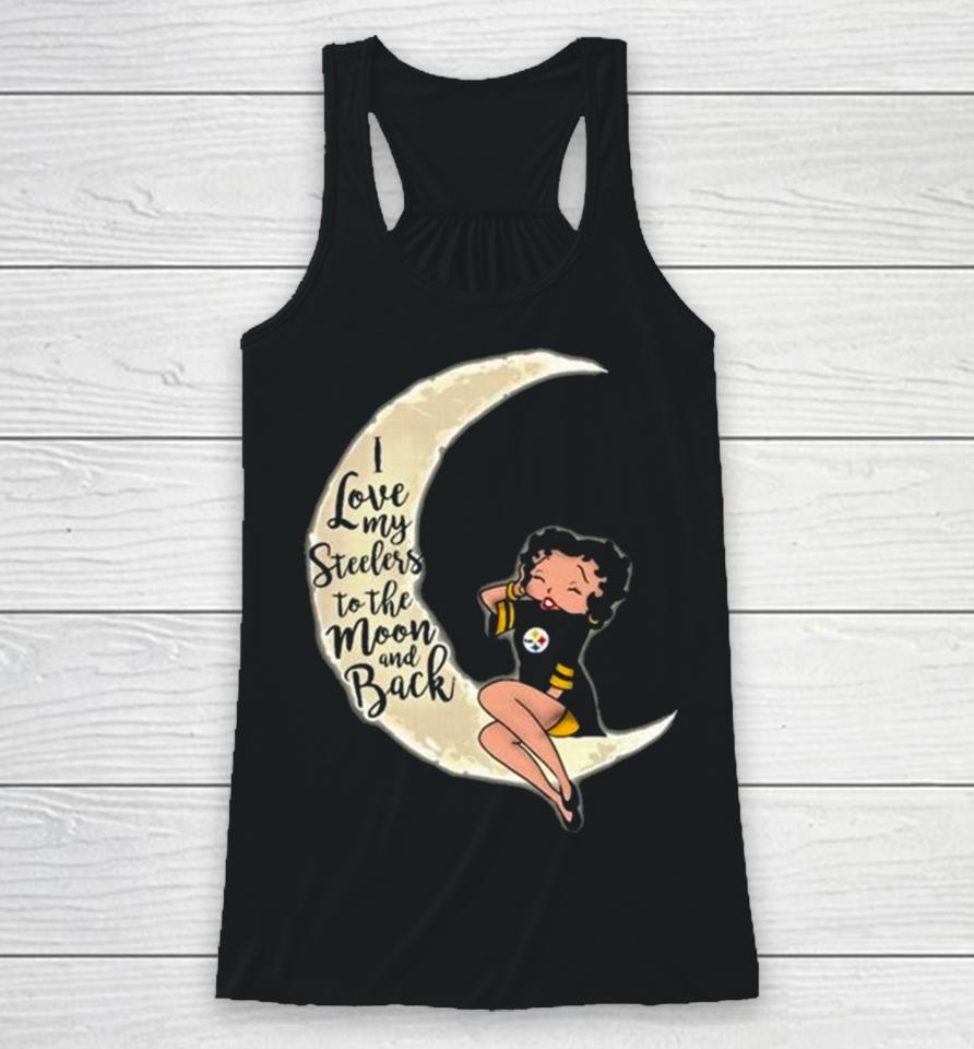 Betty Boop I Love My Pittsburgh Steelers To The Moon And Back Racerback Tank