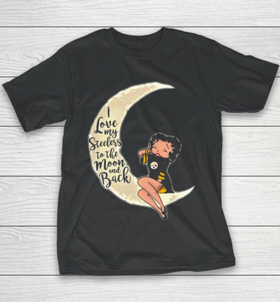 Betty Boop I Love My Pittsburgh Steelers To The Moon And Back Youth T-Shirt