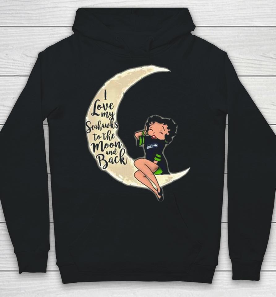 Betty Boop I Love My Seattle Seahawks To The Moon And Back Hoodie