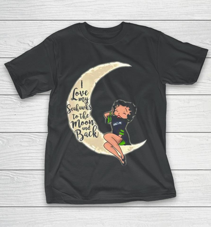 Betty Boop I Love My Seattle Seahawks To The Moon And Back T-Shirt