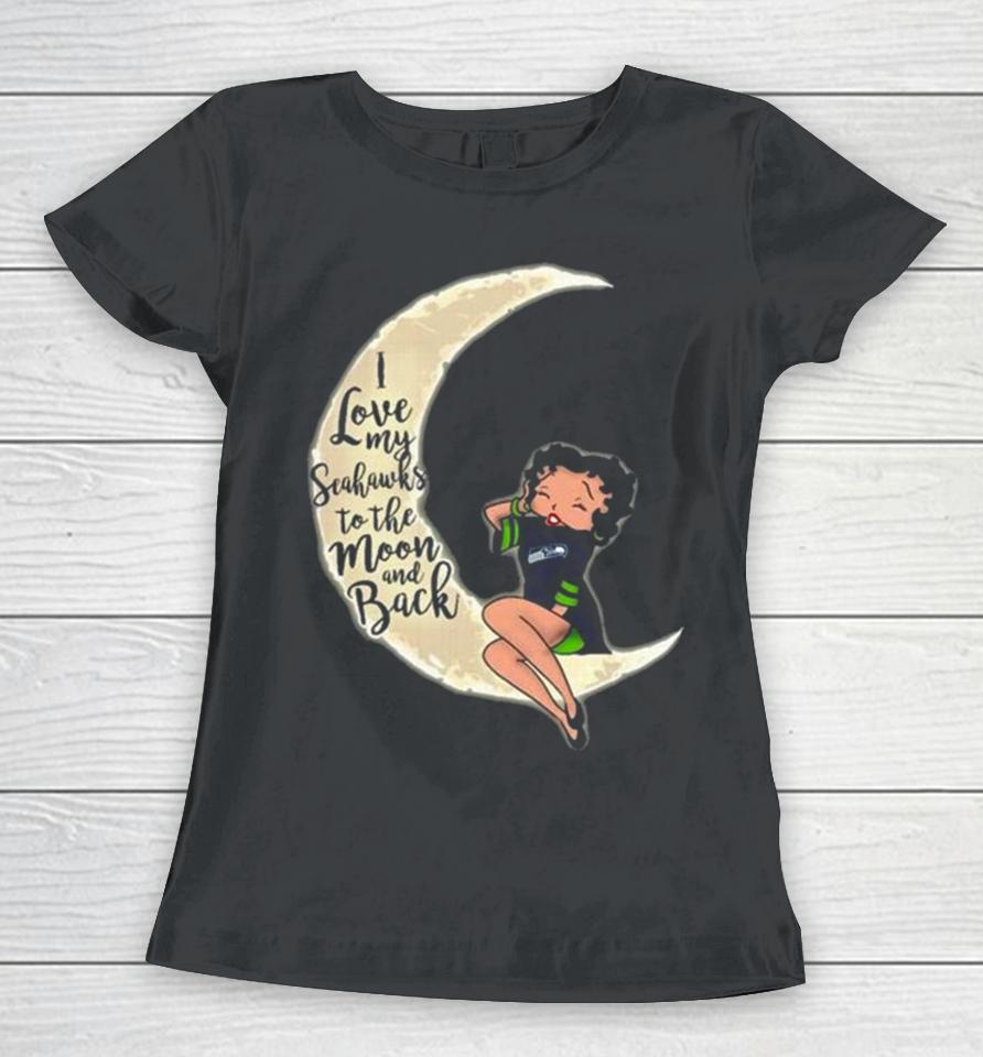 Betty Boop I Love My Seattle Seahawks To The Moon And Back Women T-Shirt