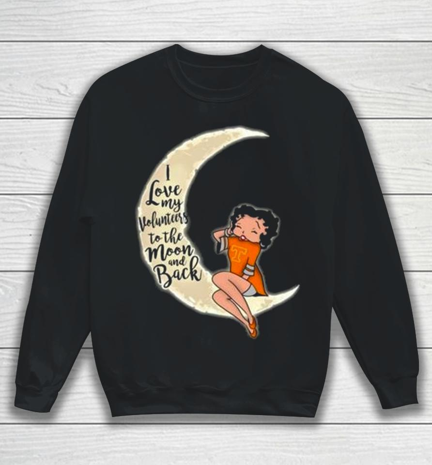 Betty Boop I Love My Tennessee Volunteers To The Moon And Back Sweatshirt