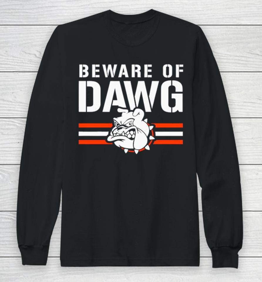 Beware Of Dawg Cleveland Browns Aggressive Mascot Long Sleeve T-Shirt
