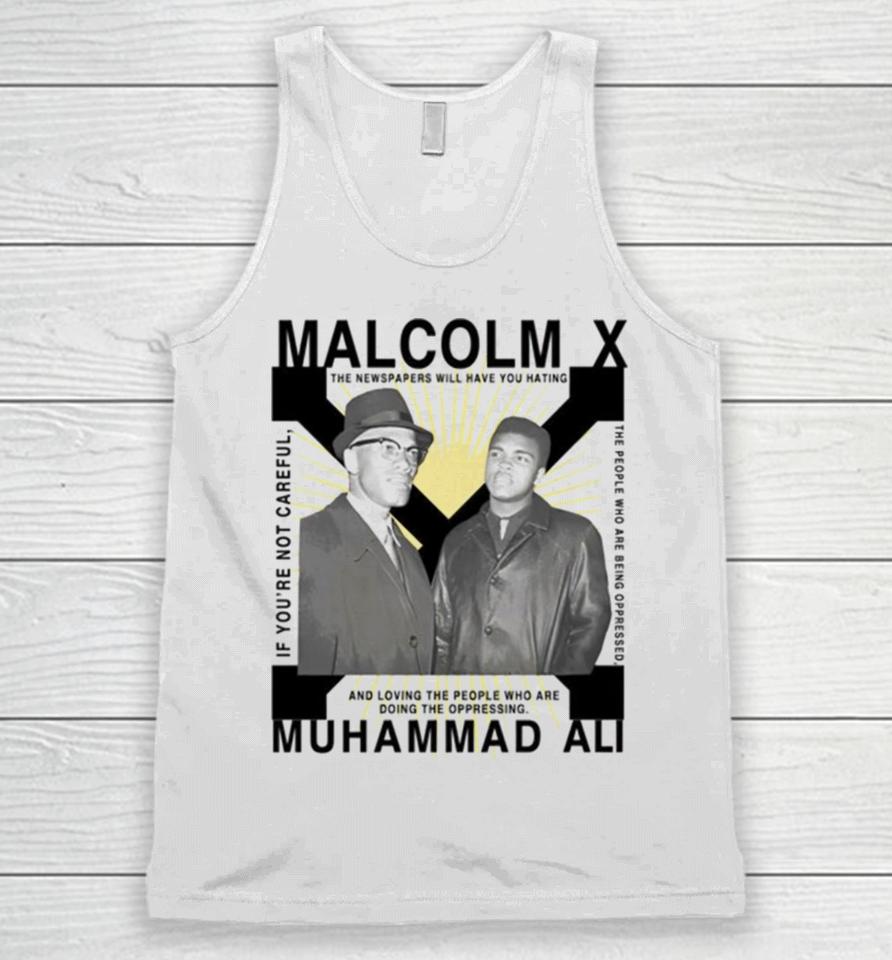 Bht Malcolm X Muhammad Ali If You’re Not Careful Unisex Tank Top