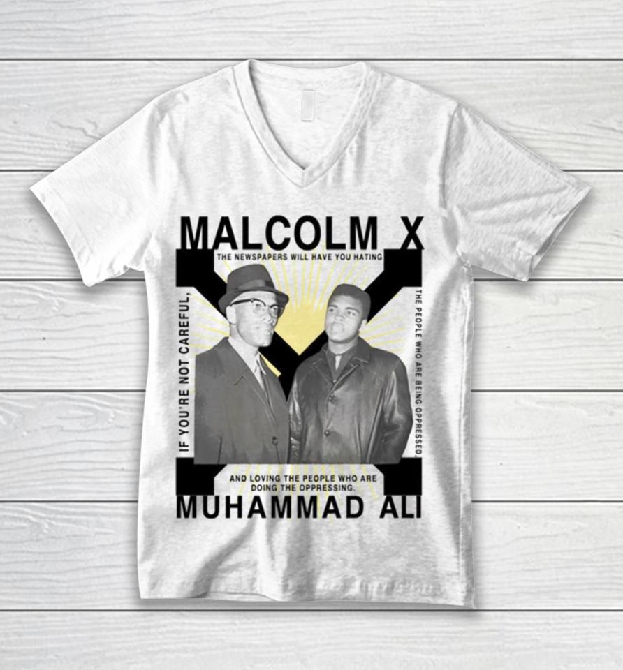 Bht Malcolm X Muhammad Ali If You’re Not Careful Unisex V-Neck T-Shirt