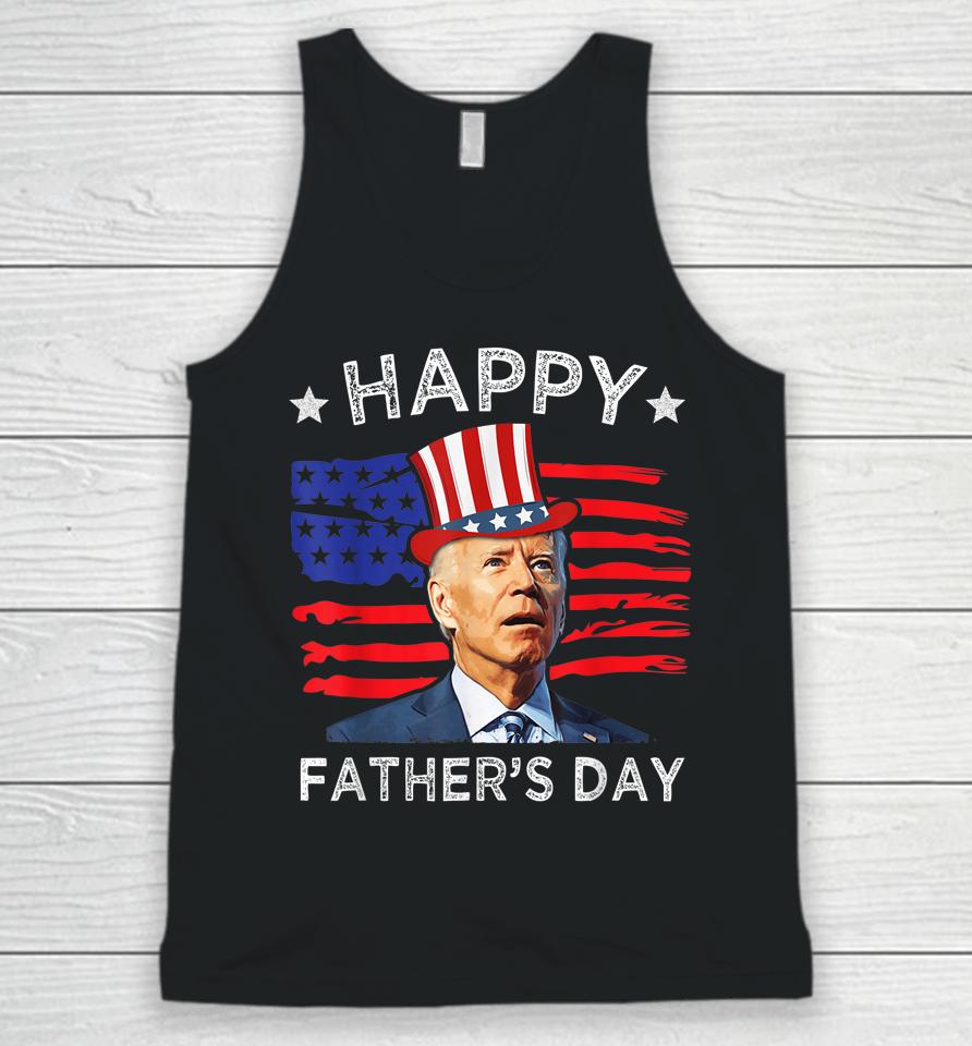 Biden 4Th Of July Shirt Joe Biden Happy Father's Day Funny Unisex Tank Top