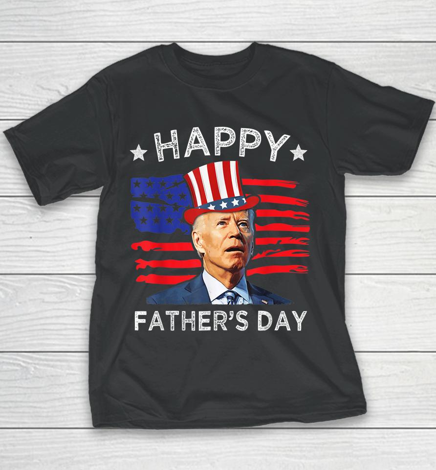 Biden 4Th Of July Shirt Joe Biden Happy Father's Day Funny Youth T-Shirt