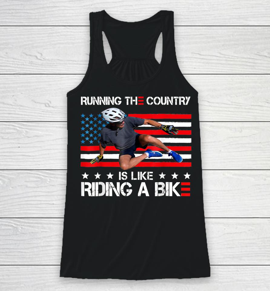 Biden Bike Bicycle Running The Country Is Like Riding A Bike Racerback Tank