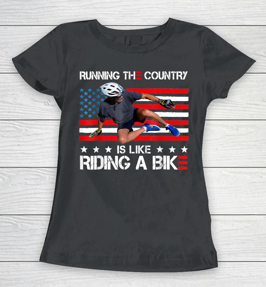 Biden Bike Bicycle Running The Country Is Like Riding A Bike Women T-Shirt