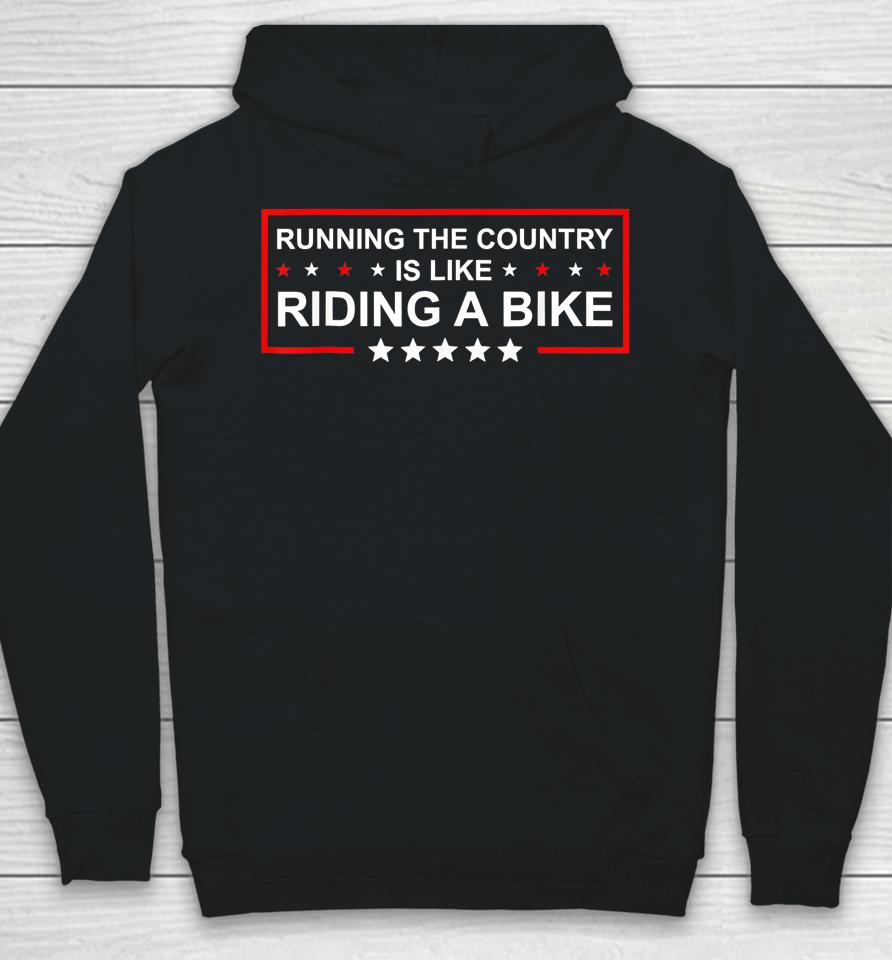 Biden Bike Bicycle Running The Country Is Like Riding A Bike Hoodie