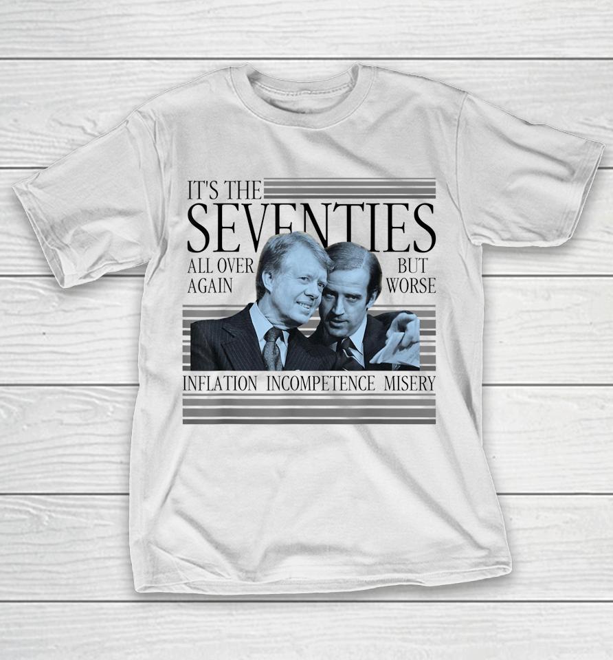 Biden Carter It's The Seventies All Over Again Political T-Shirt