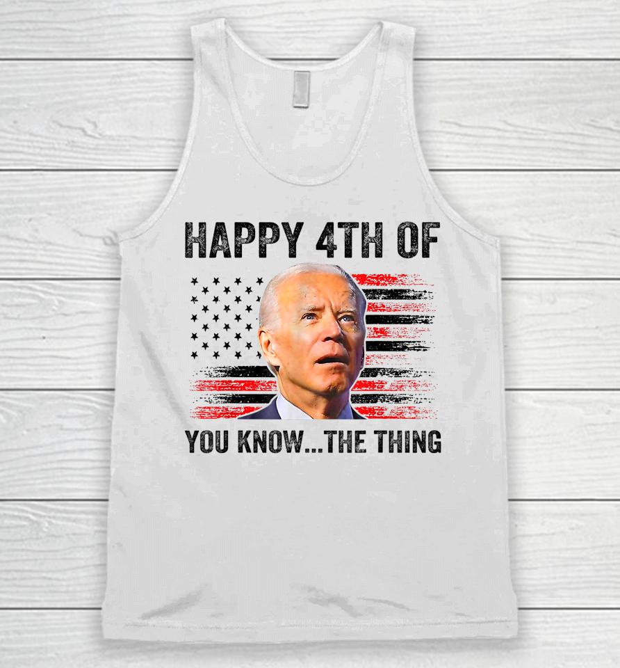 Biden Confused Merry Happy 4Th Of You Know The Thing Unisex Tank Top