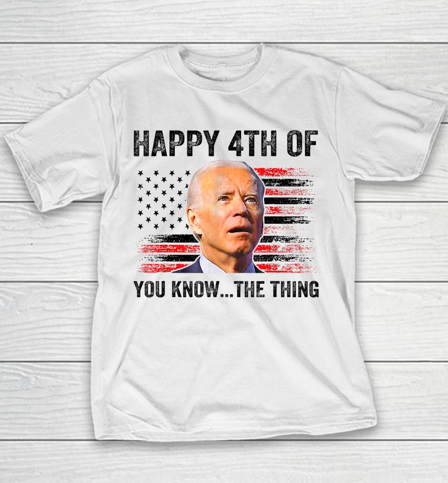 Biden Confused Merry Happy 4Th Of You Know The Thing Youth T-Shirt