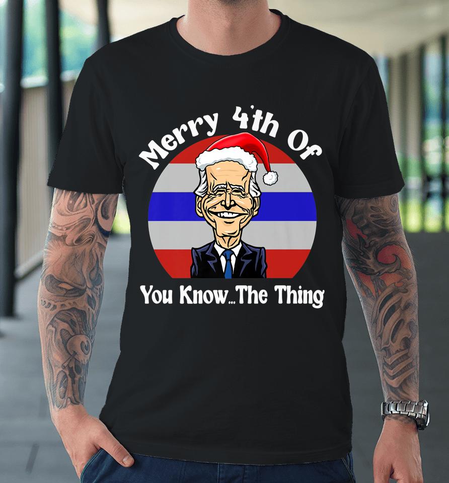 Biden Confused Merry Happy 4Th Of You Know The Thing Premium T-Shirt