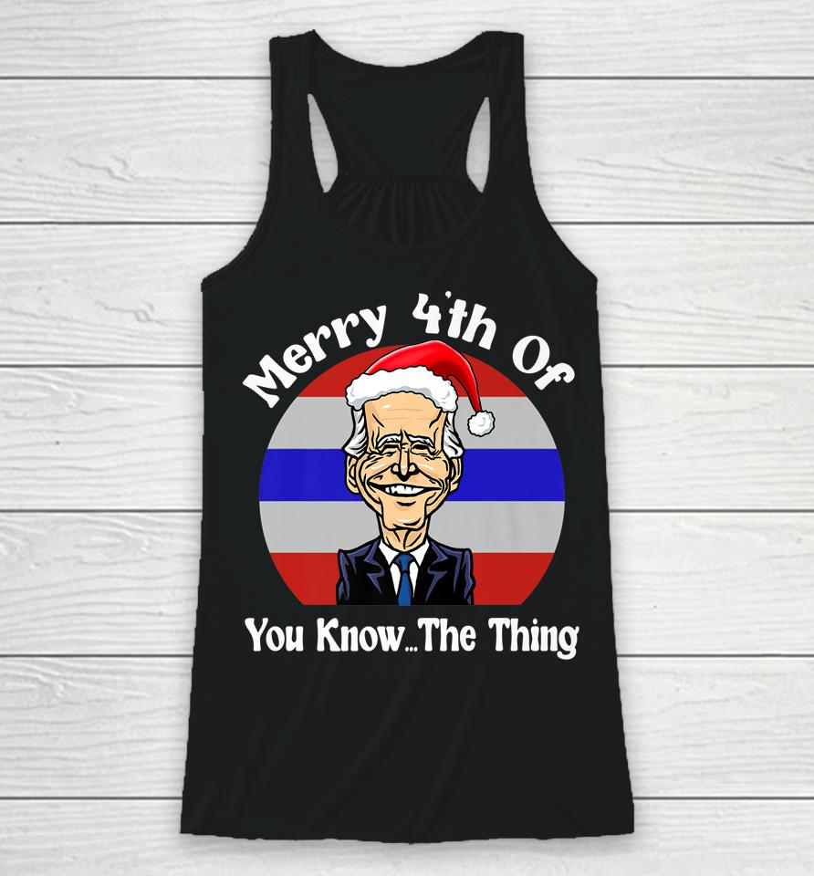 Biden Confused Merry Happy 4Th Of You Know The Thing Racerback Tank